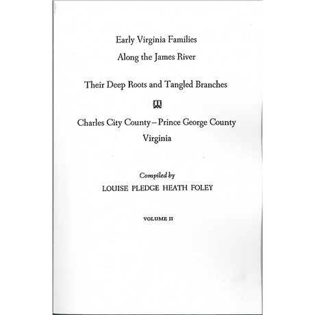 Early Virginia Families Along the James River, Volume II: Charles City County-Prince George County