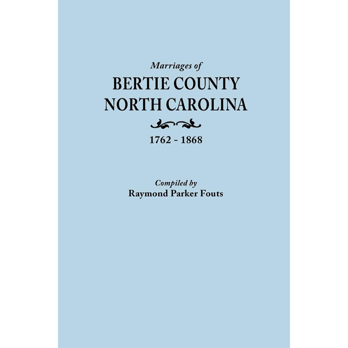 Marriages of Bertie County, North Carolina 1762-1868