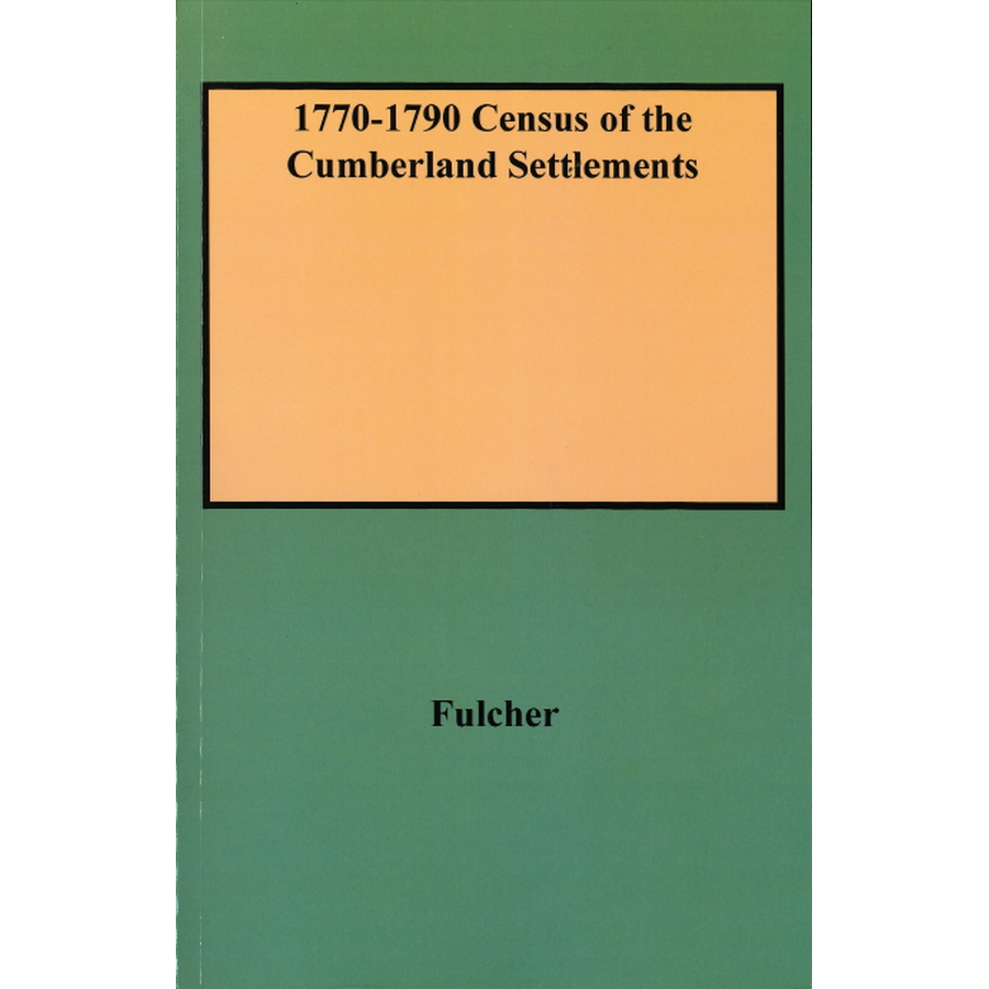 1770-1790 Census of the Cumberland Settlements [Tennessee]