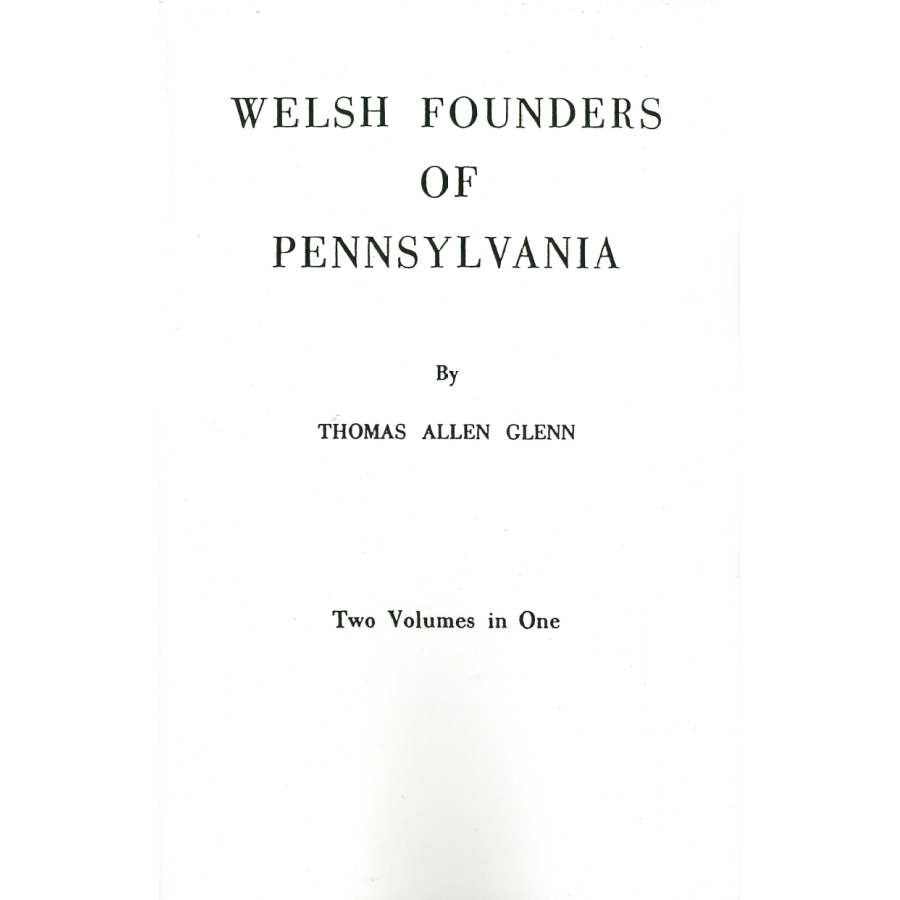 Welsh Founders of Pennsylvania [2 volumes in 1]