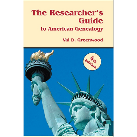 The Researcher's Guide to American Genealogy, 4th Edition