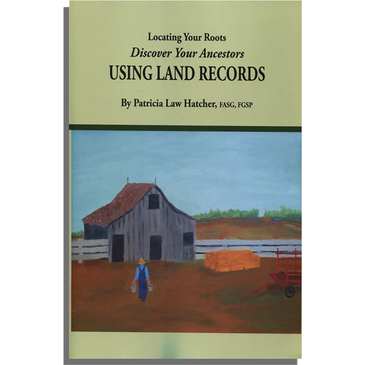 Locating Your Roots: Discover Your Ancestors Using Land Records