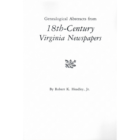 Genealogical Abstracts from 18th-Century Virginia Newspapers
