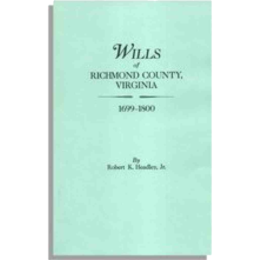 Wills of Richmond County, Virginia, 1699-1800
