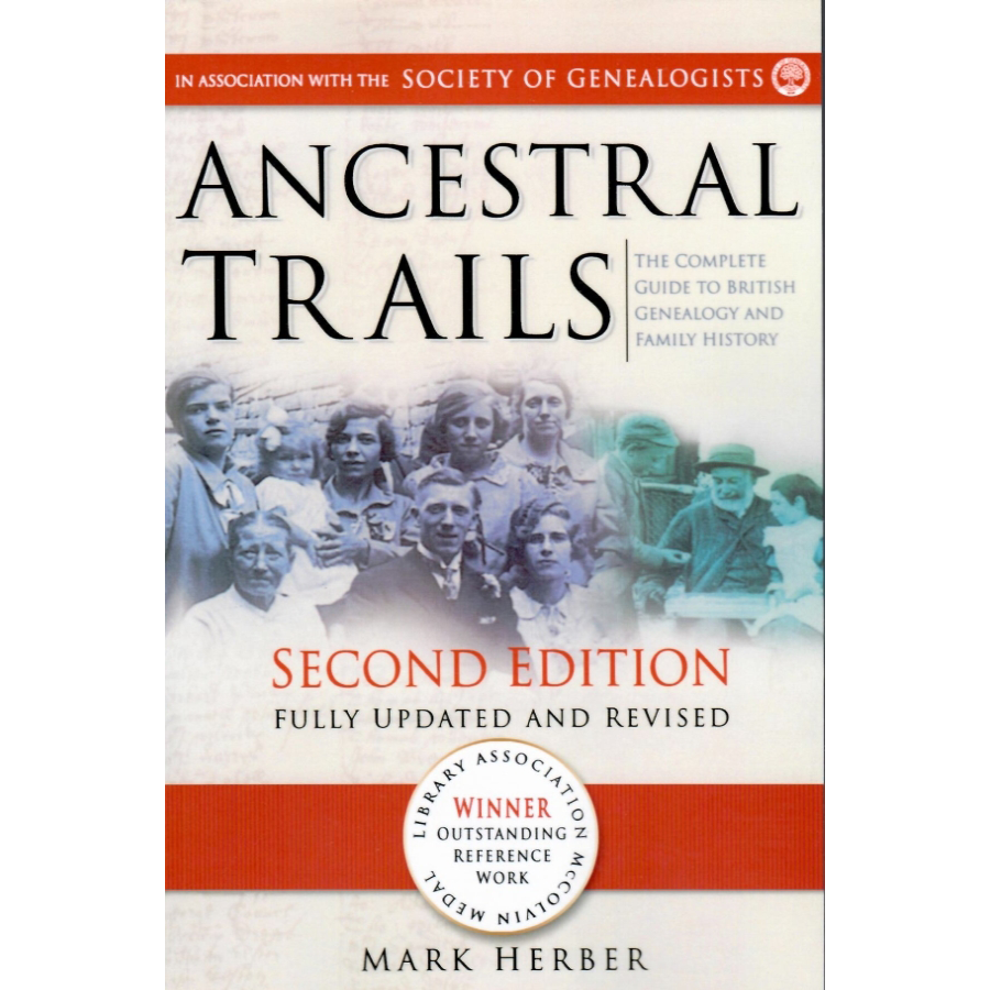 Ancestral Trails, The Complete Guide to British Genealogy and Family History, Second Edition [paper]