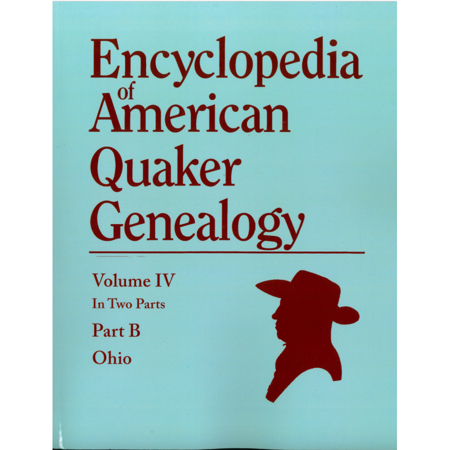 Encyclopedia of American Quaker Genealogy. Vol. IV: (Ohio Monthly Meetings) - Part B