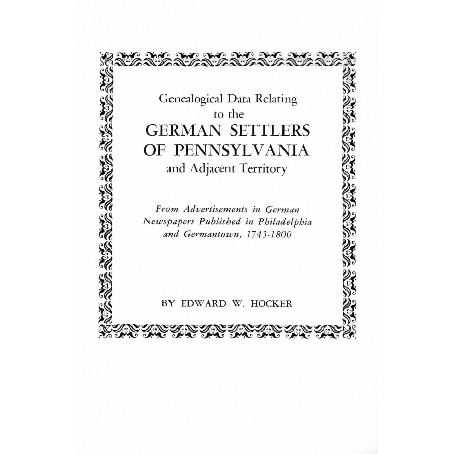 Genealogical Data Relating to the German Settlers of Pennsylvania