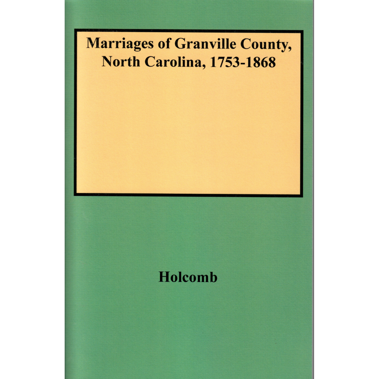 Marriages of Granville County, North Carolina, 1753-1868
