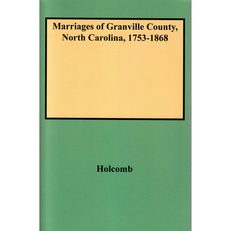 Marriages of Granville County, North Carolina, 1753-1868