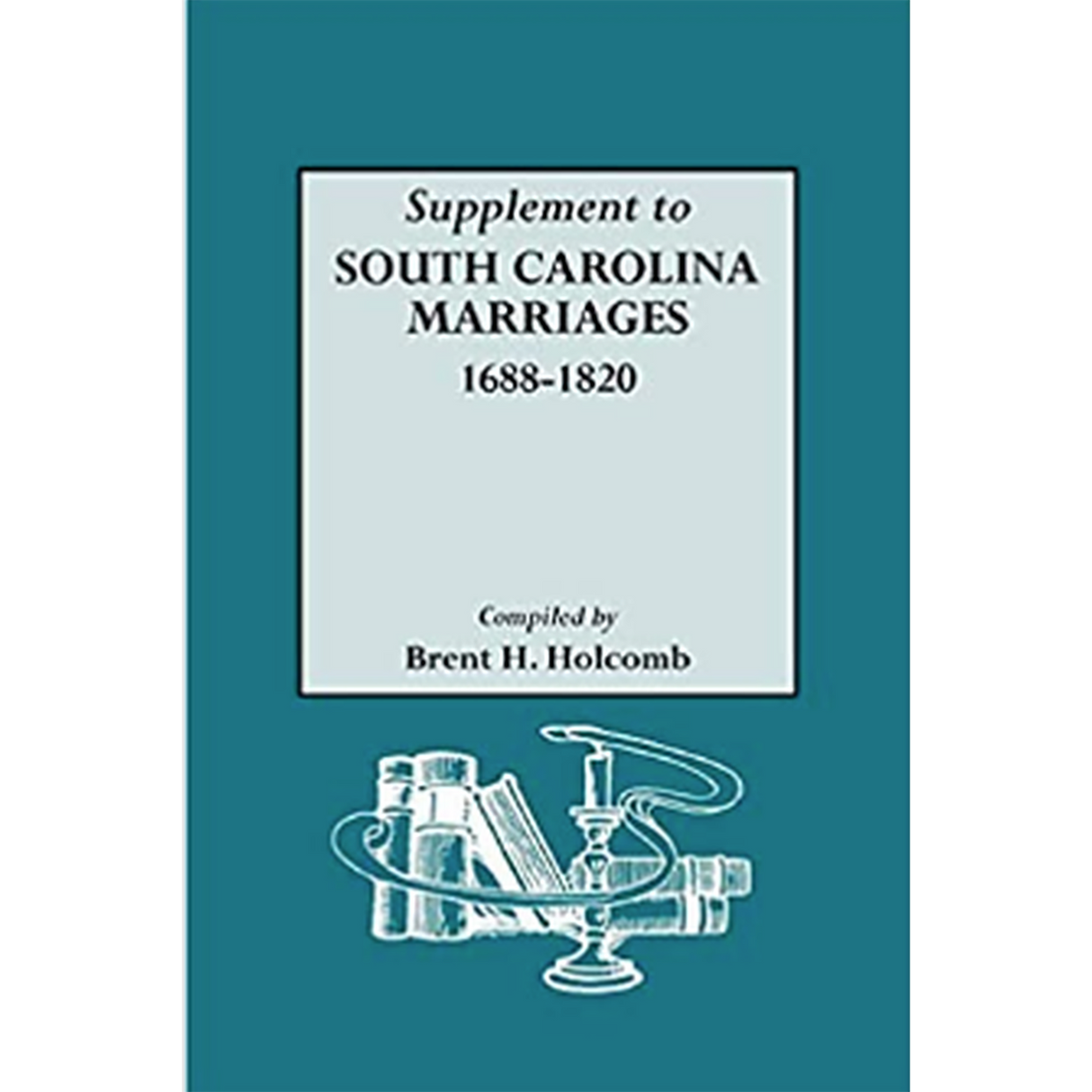 Supplement to South Carolina Marriages 1688-1820