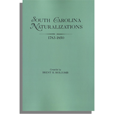 South Carolina Naturalizations, 1783-1850
