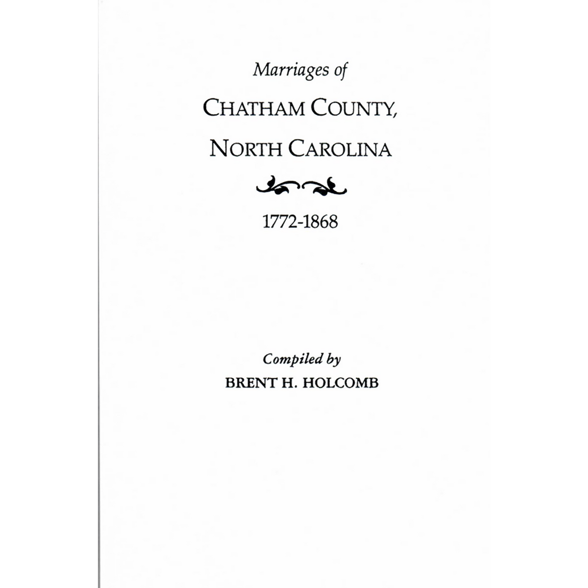Marriages of Chatham County, North Carolina, 1772-1868