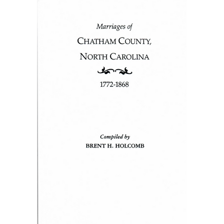 Marriages of Chatham County, North Carolina, 1772-1868
