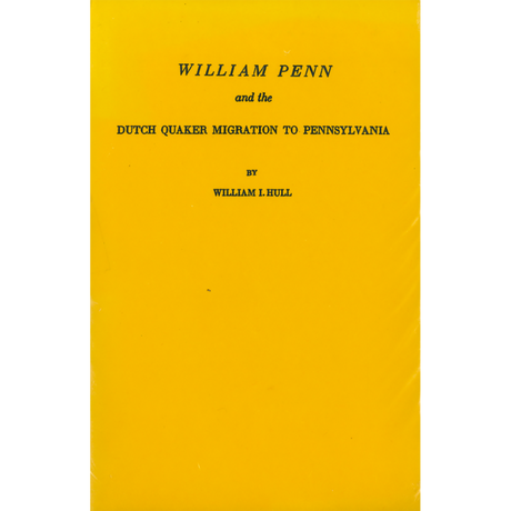 William Penn and the Dutch Quaker Migration to Pennsylvania