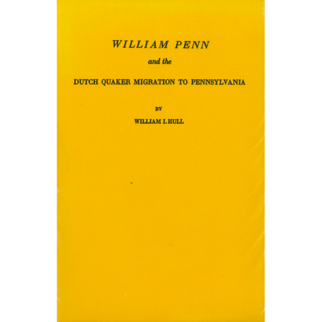 William Penn and the Dutch Quaker Migration to Pennsylvania