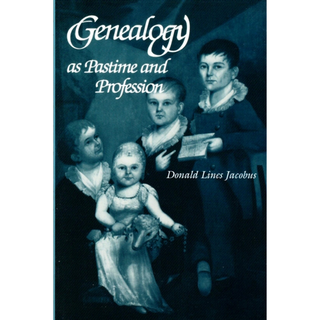 Genealogy as Pastime and Profession Second Edition