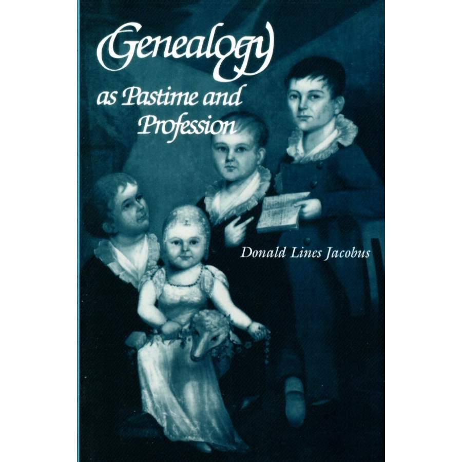 Genealogy as Pastime and Profession Second Edition