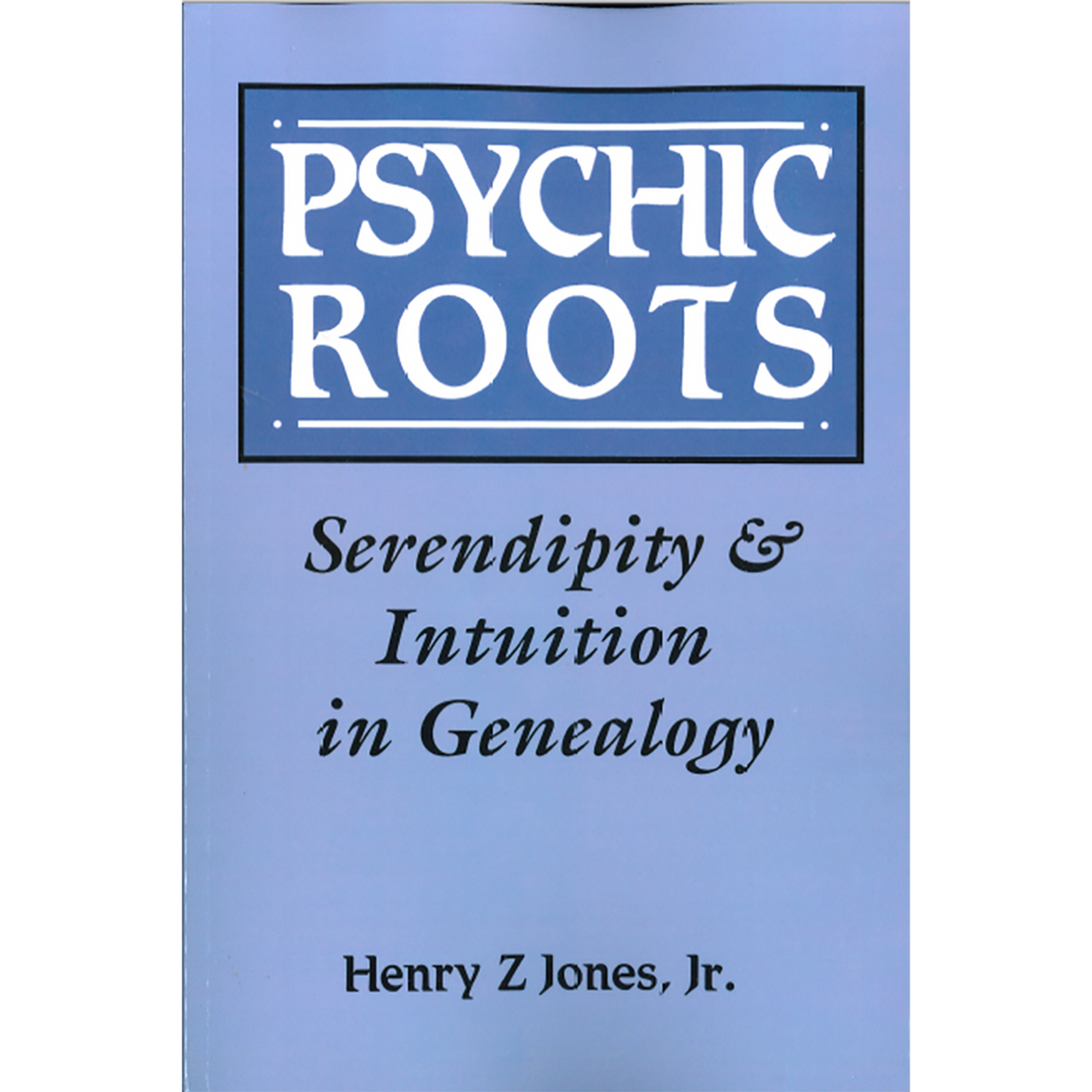Psychic Roots: Serendipity and Intuition in Genealogy