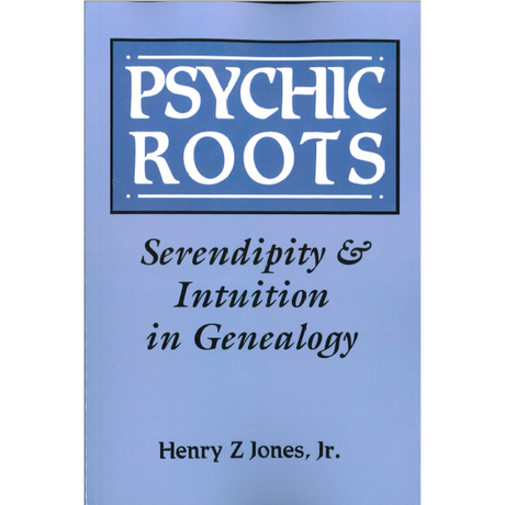 Psychic Roots: Serendipity and Intuition in Genealogy