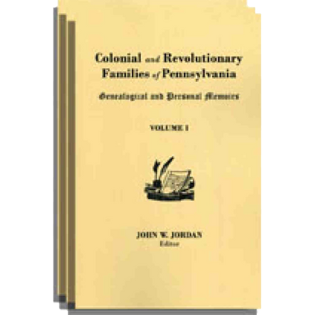 Colonial and Revolutionary Families of Pennsylvania [3 volumes]