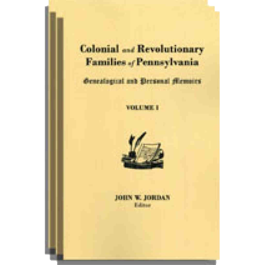 Colonial and Revolutionary Families of Pennsylvania [3 volumes]