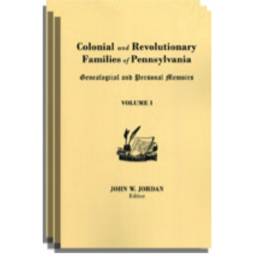 Colonial and Revolutionary Families of Pennsylvania [3 volumes]