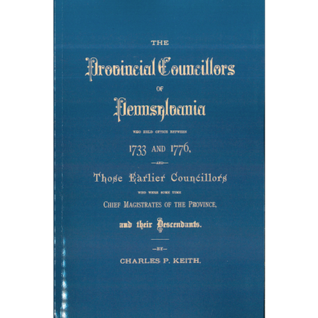 The Provincial Councillors of Pennsylvania Who Held Office Between 1733 and 1776