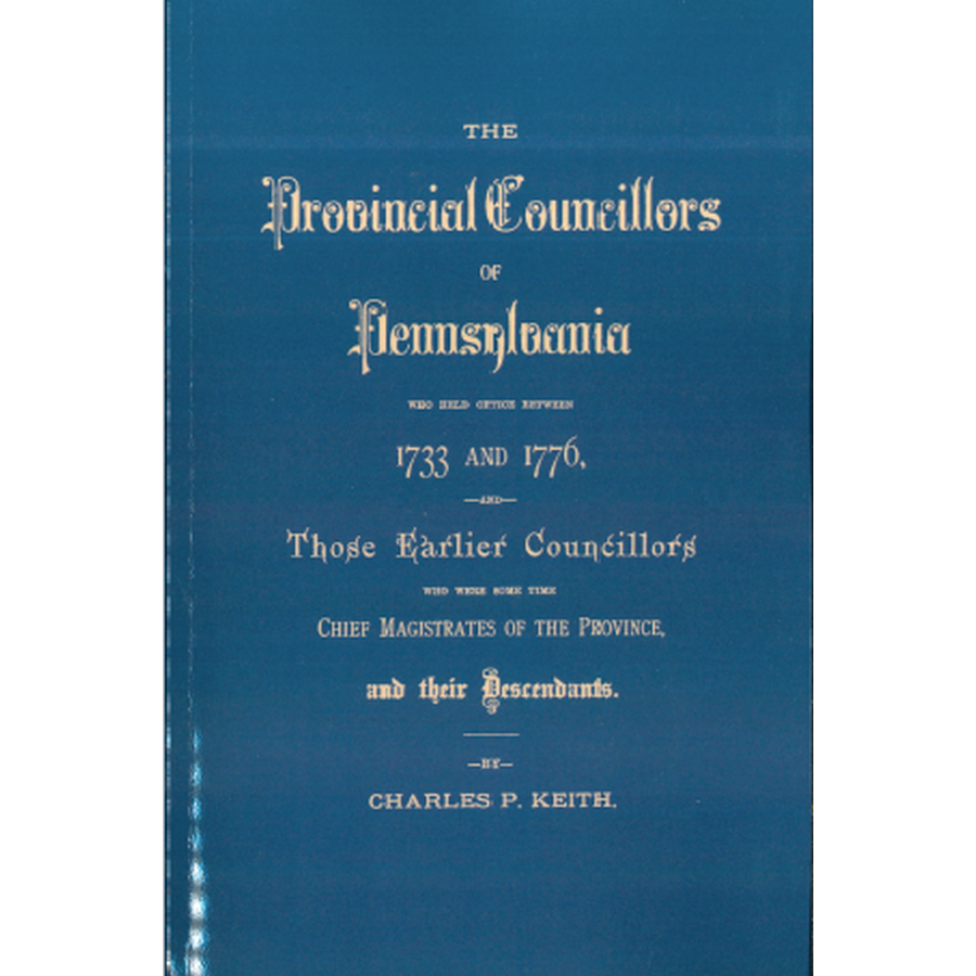 The Provincial Councillors of Pennsylvania Who Held Office Between 1733 and 1776