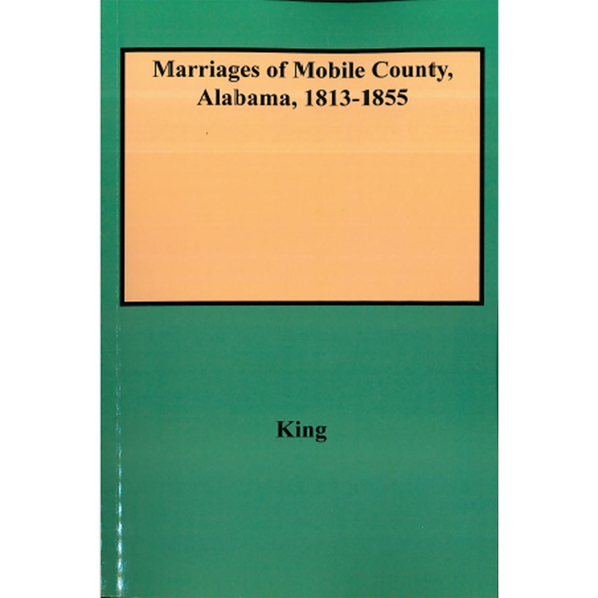 Marriages of Mobile County, Alabama, 1813-1855