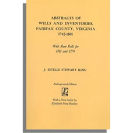 Abstracts of Wills and Inventories, Fairfax County, Virginia, 1742-1801
