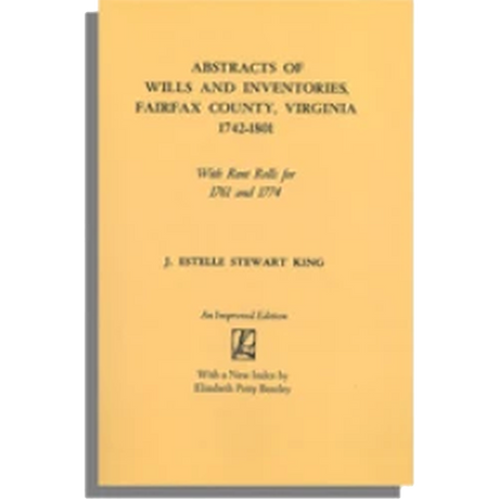 Abstracts of Wills and Inventories, Fairfax County, Virginia, 1742-1801