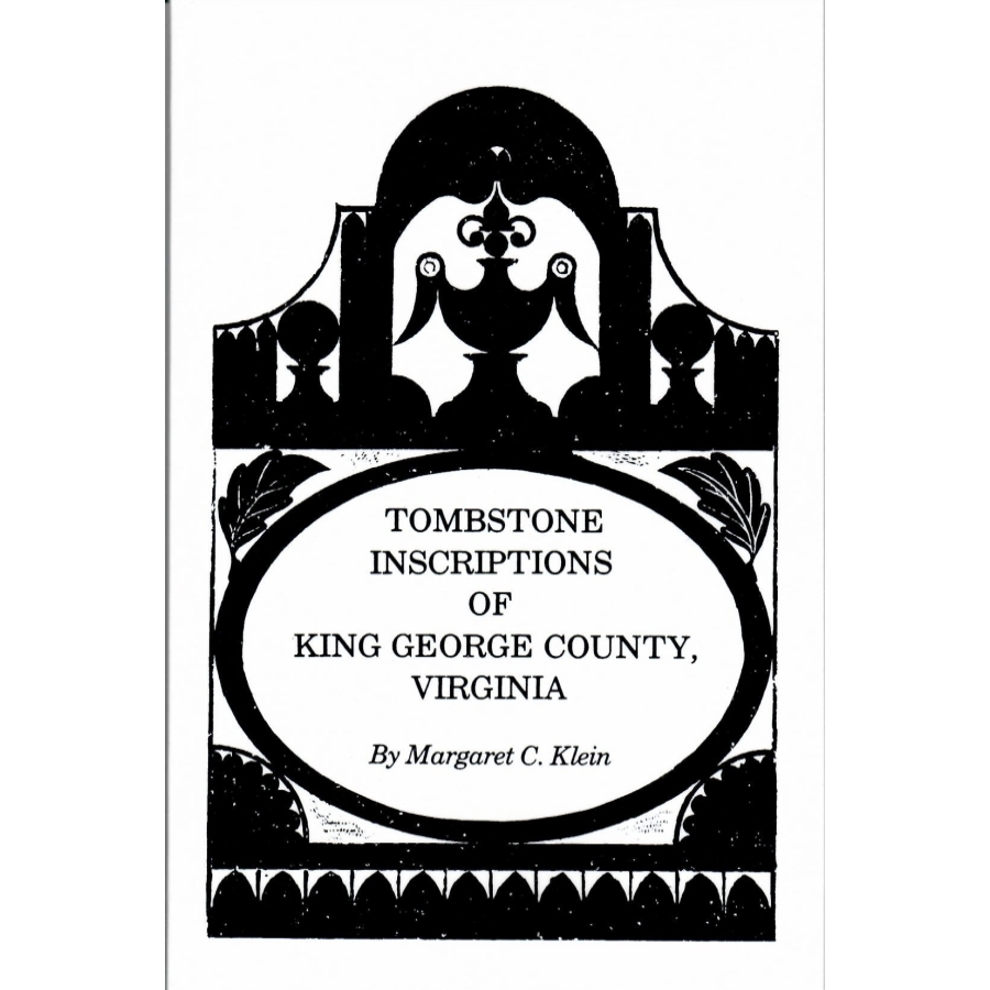Tombstone Inscriptions of King George County, Virginia