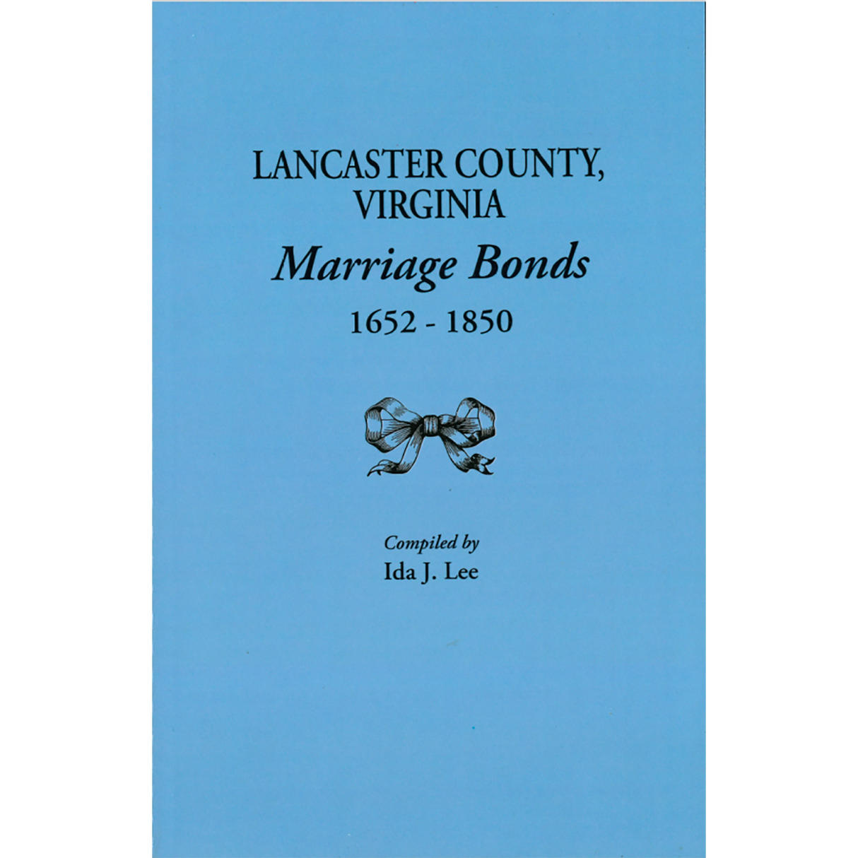 Lancaster County, Virginia Marriage Bonds, 1652-1850