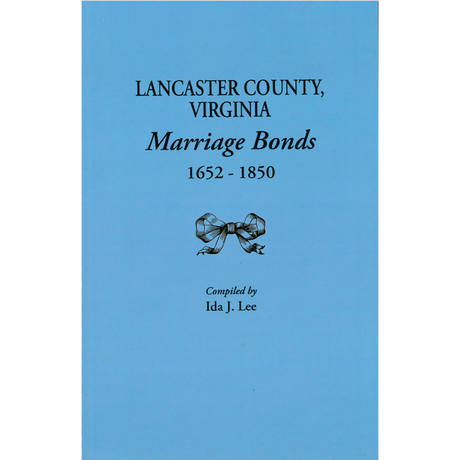 Lancaster County, Virginia Marriage Bonds, 1652-1850