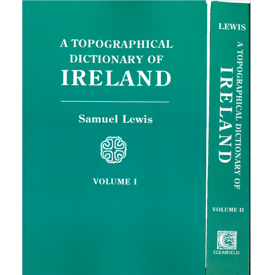 A Topographical Dictionary of Ireland [Two Volumes]