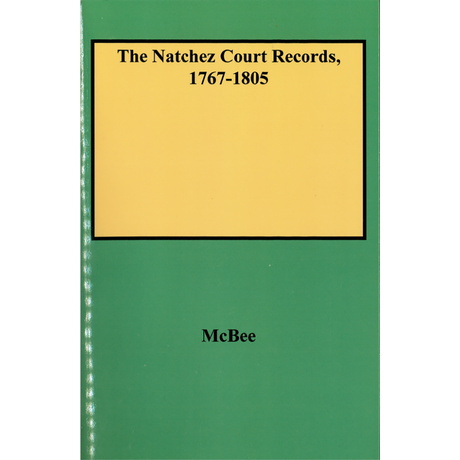 The Natchez Court Records, 1767-1805