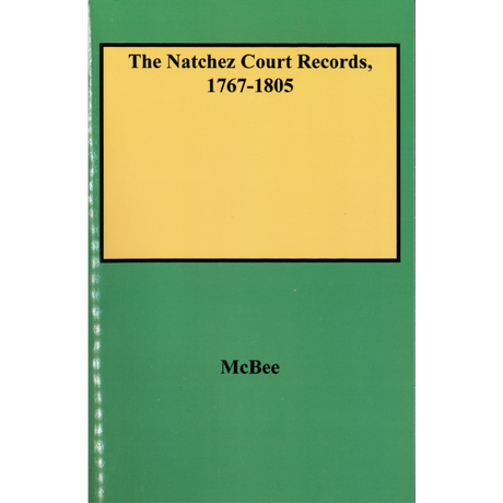 The Natchez Court Records, 1767-1805