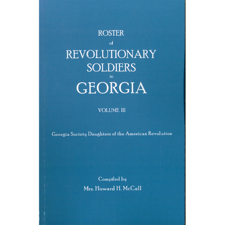 Roster of Revolutionary Soldiers in Georgia, Volume III