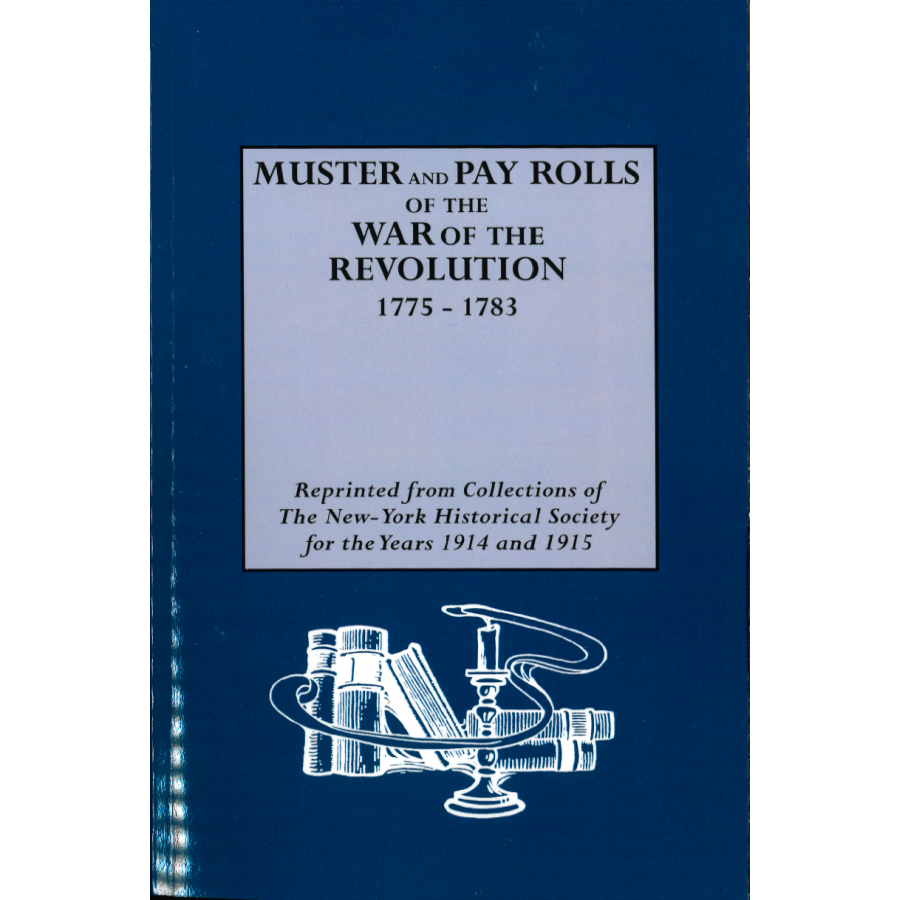 Muster Rolls and Other Records of Service of Maryland Troops in the American Revolution, 1775-1783 (Archives of Maryland, XVIII)