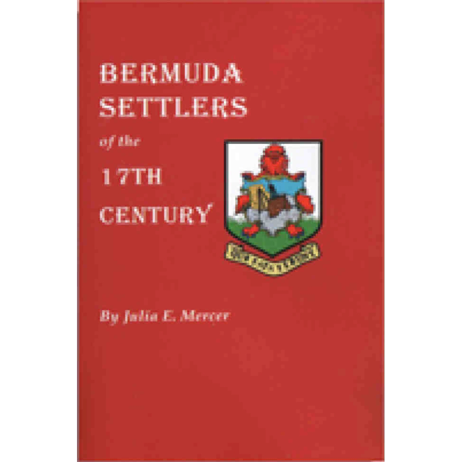 Bermuda Settlers of the 17th Century Genealogical Notes from Bermuda