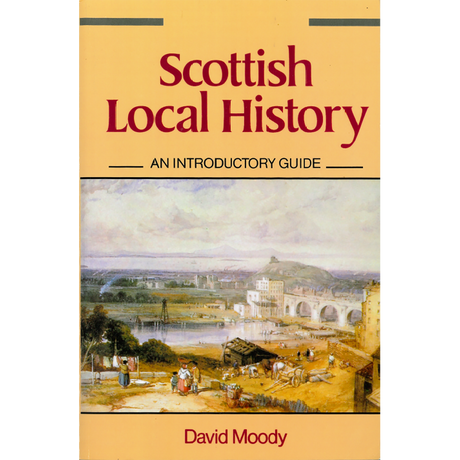 Scottish Local History: An Introductory Guide