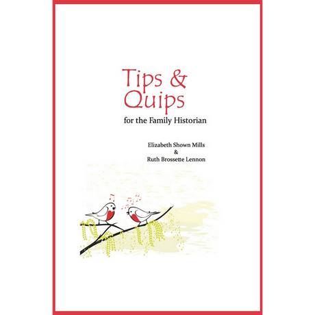 Tips and Quips for the Family Historian