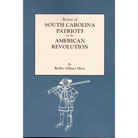 Roster of South Carolina Patriots in the American Revolution