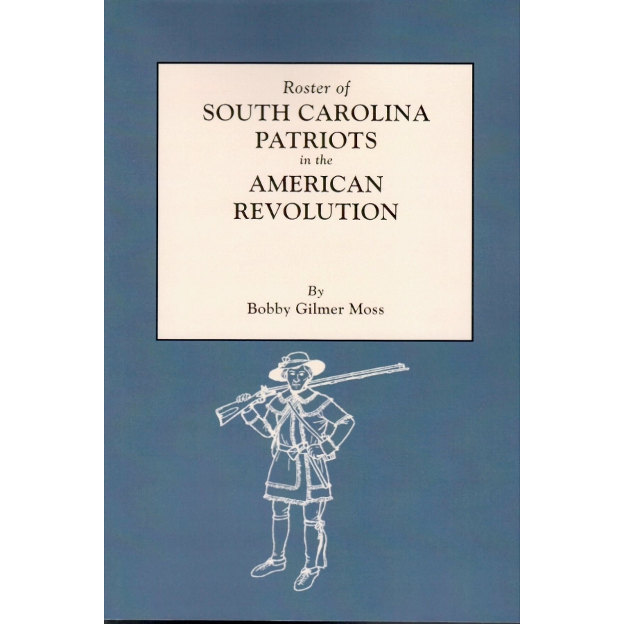 Roster of South Carolina Patriots in the American Revolution