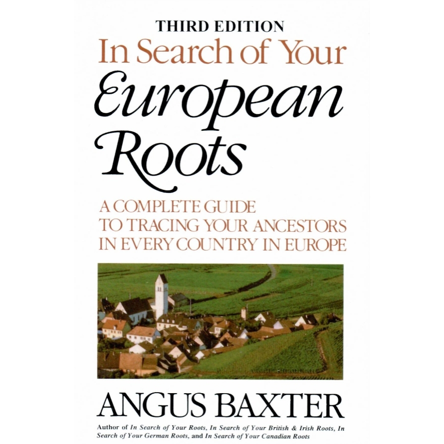 In Search of Your European Roots, Third Edition