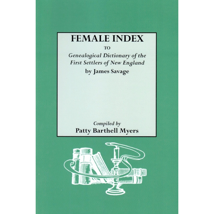 Female Index to Genealogical Dictionary of the First Settlers of New England by James Savage