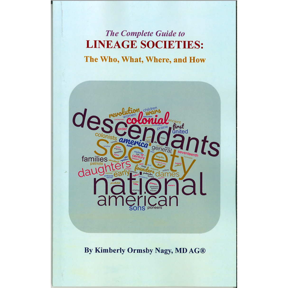 The Complete Guide to Lineage Societies