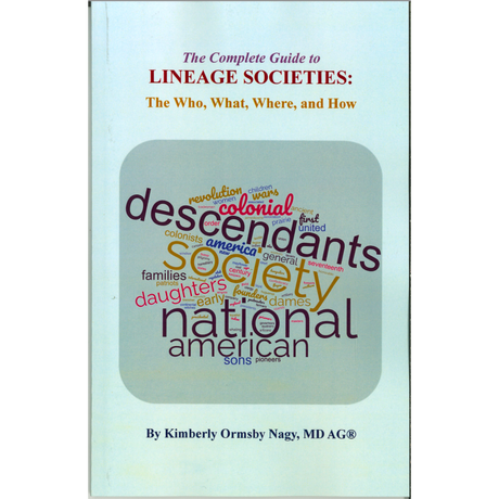The Complete Guide to Lineage Societies