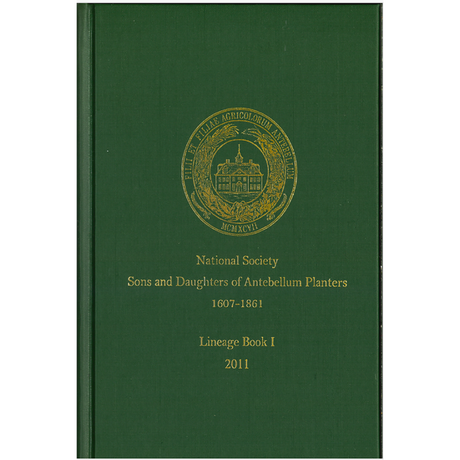 National Society Sons and Daughters of Antebellum Planters, 1607-1861: Lineage Book 1 [2011] [cloth]