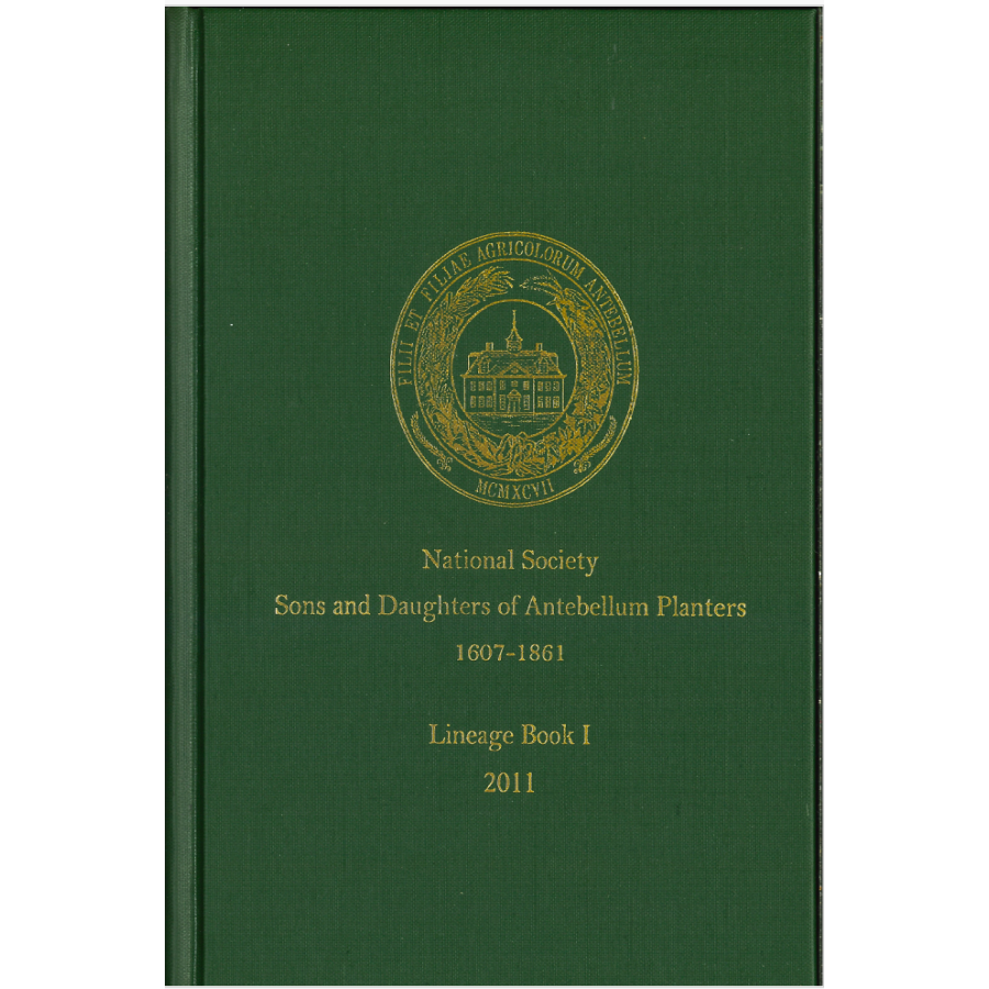 National Society Sons and Daughters of Antebellum Planters, 1607-1861: Lineage Book 1 [2011] [cloth]
